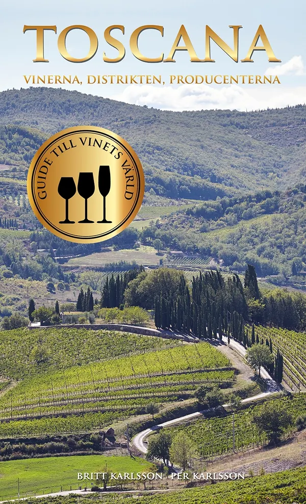 Toscana : vinerna, distrikten, producenterna