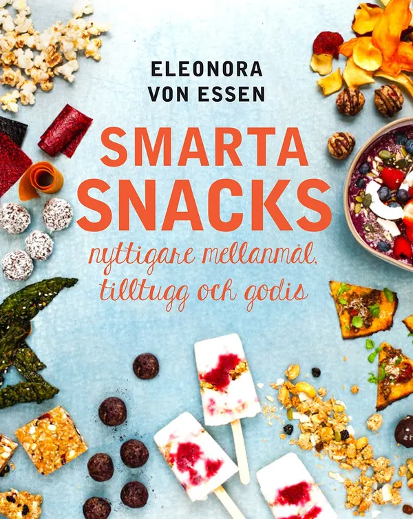 Smarta snacks: nyttigare mellanmål, tilltugg och godis