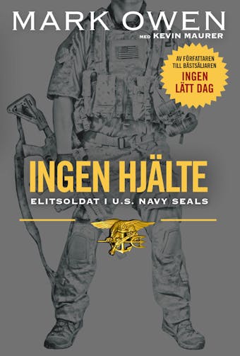 Ingen hjälte : Elitsoldat i U.S. Navy Seals - Mark Owen