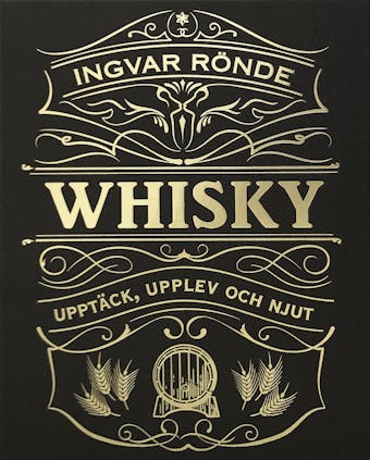 Whisky : upptäck, upplev och njut - Ingvar Rönde