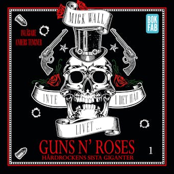 Inte i det här livet … Guns N' Roses - Hårdrockens sista giganter Del 1 - Mick Wall