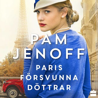 Paris försvunna döttrar - Pam Jenoff