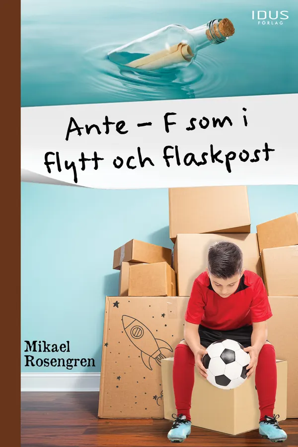 Ante : F som i flytt och flaskpost