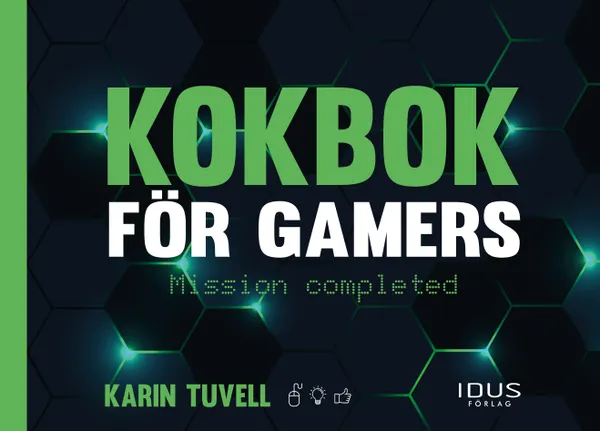 Kokbok för gamers : Mission completed