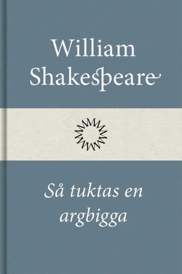 Så tuktas en argbigga