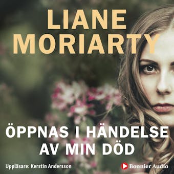 Öppnas i händelse av min död - Liane Moriarty