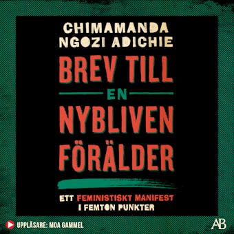 Brev till en nybliven förälder : ett feministiskt manifest i femton punkter - Chimamanda Ngozi Adichie