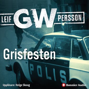 Grisfesten - Leif G. W. Persson