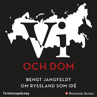 Vi och dom : Bengt Jangfeldt om Ryssland som idé - Bengt Jangfeldt