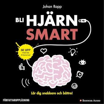 Bli hjärnsmart : plugga snabbare och bättre! - Johan Rapp