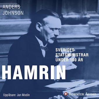 Sveriges statsministrar under 100 år : Felix Hamrin - undefined
