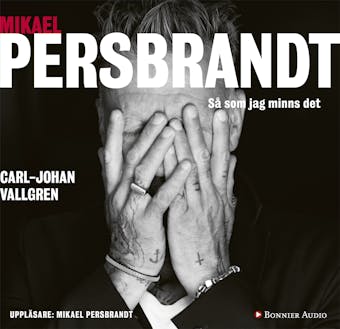 Mikael Persbrandt : så som jag minns det - Carl-Johan Vallgren