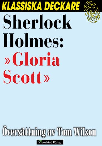 Sherlock Holmes: »Gloria Scott» - Arthur Conan Doyle