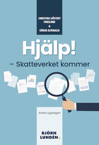 Hjälp – Skatteverket kommer! - Christina Sjöstedt Forslund, Göran Alvemalm
