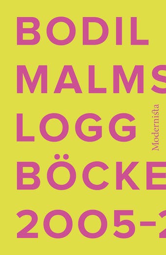 Loggböckerna 2005–2013 - Bodil Malmsten