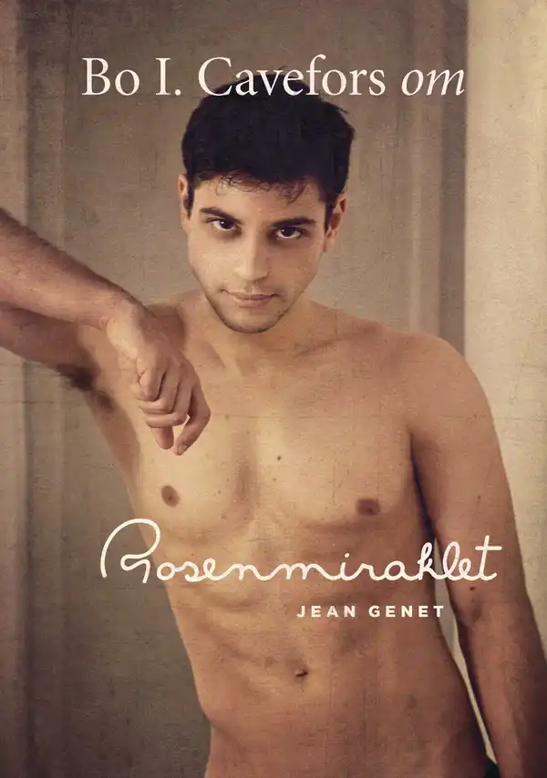 Om Rosenmiraklet av Jean Genet