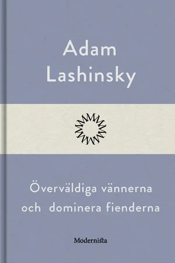 Överväldiga vännerna och dominera fienderna