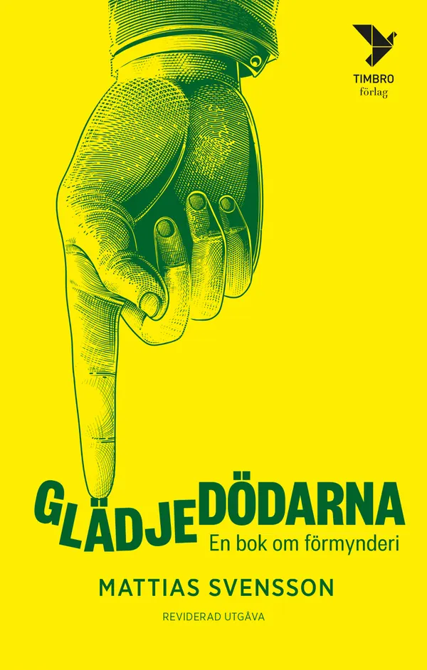 Glädjedödarna : En bok om förmynderi