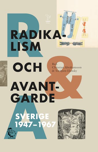 Radikalism och avantgarde : Sverige 1947-1967. - undefined