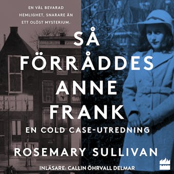 Så förråddes Anne Frank - Rosemary Sullivan