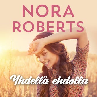 Yhdellä ehdolla - Nora Roberts