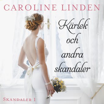 Kärlek och andra skandaler - Caroline Linden