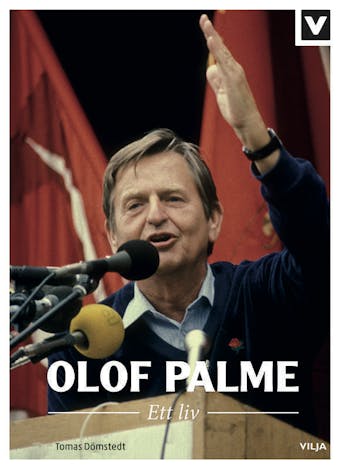 Olof Palme - Ett Liv - Tomas Dömstedt