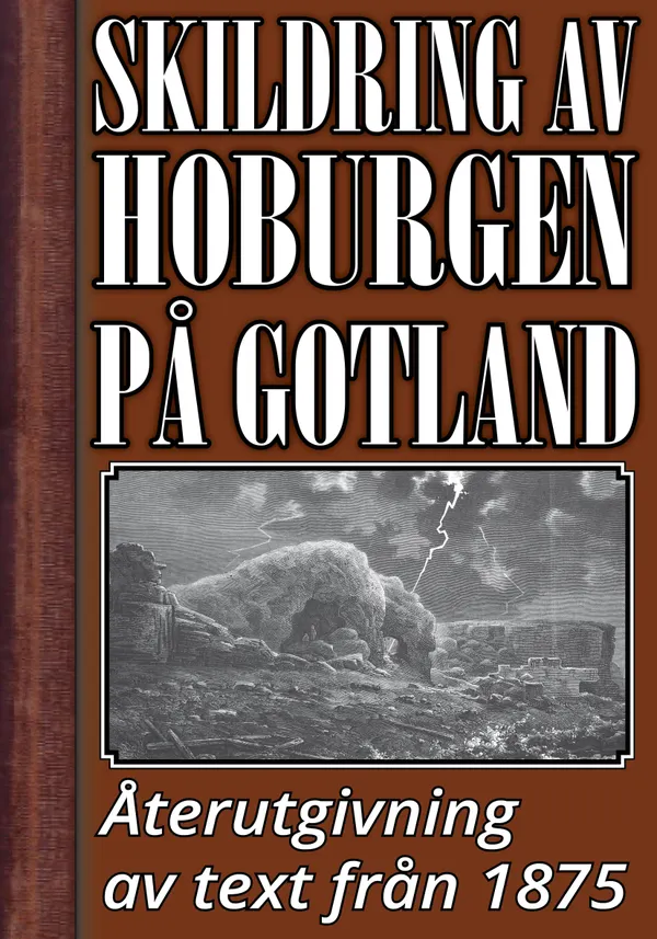 Skildring av Hoburgen år 1875 – Återutgivning av historisk text