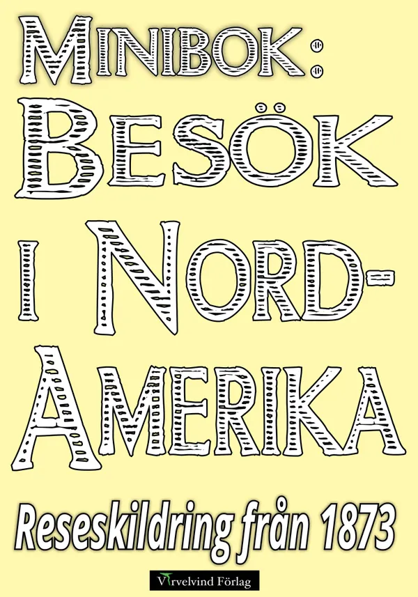 Minibok: Resa i Nordamerika år 1873 – Återutgivning av historisk reseskildring