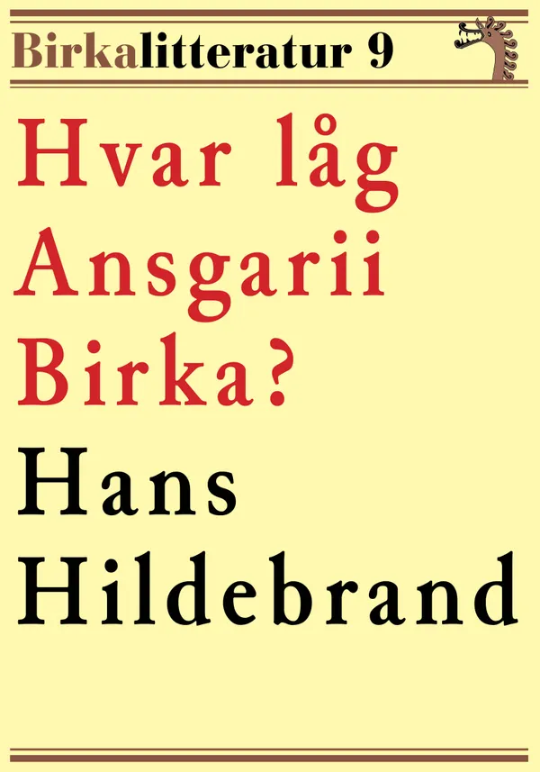 Hvar låg Ansgarii Birka? Birkalitteratur nr 9. Återutgivning av texter från 1872 och 1877