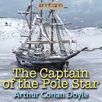 The Captain of the Pole Star, and Other Tales - undefined