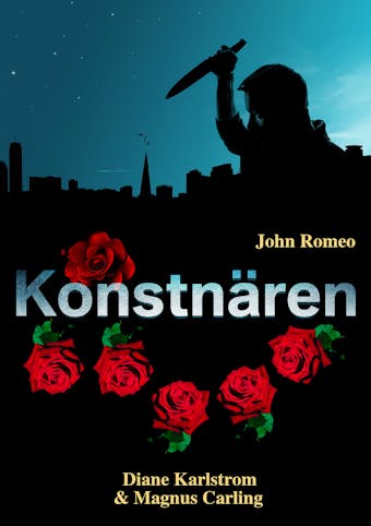 John Romeo Konstnären - Diane Karlstrom, Magnus Carling