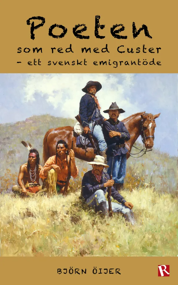 Poeten som red med Custer - ett svenskt emigrantöde