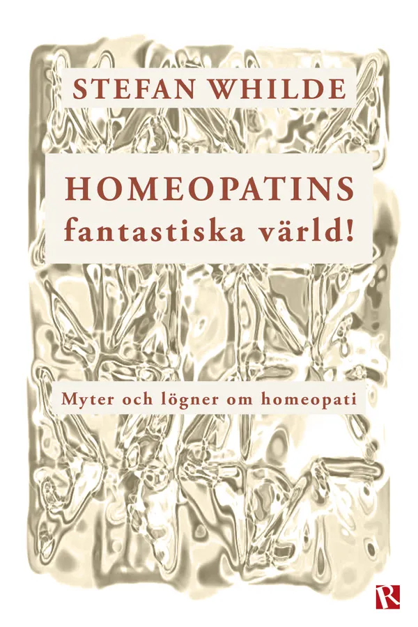 Homeopatins fantastiska värld! Myter och lögner om homeopati