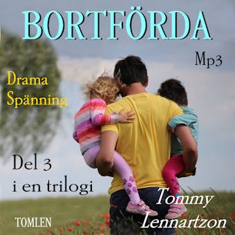 Bortförda : Del tre i en trilogi - Drama, spänning - Tommy Lennartzon