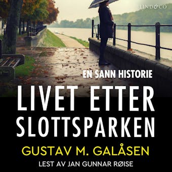 Livet etter Slottsparken - Gustav M Galåsen
