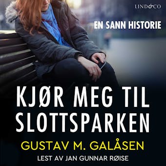 Kjør meg til slottsparken - Gustav M Galåsen