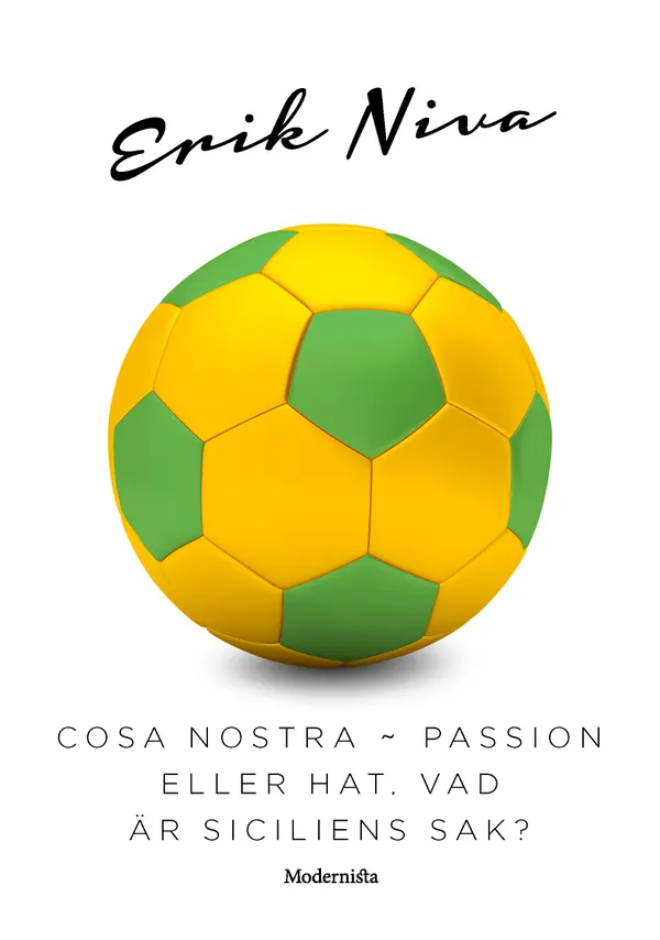 Cosa Nostra ~ Passion eller hat, vad är Siciliens sak?