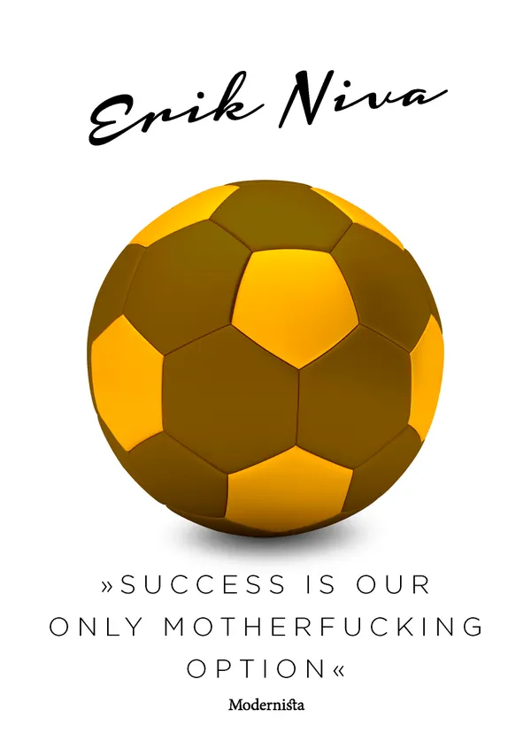 »Success is our only motherfucking option«