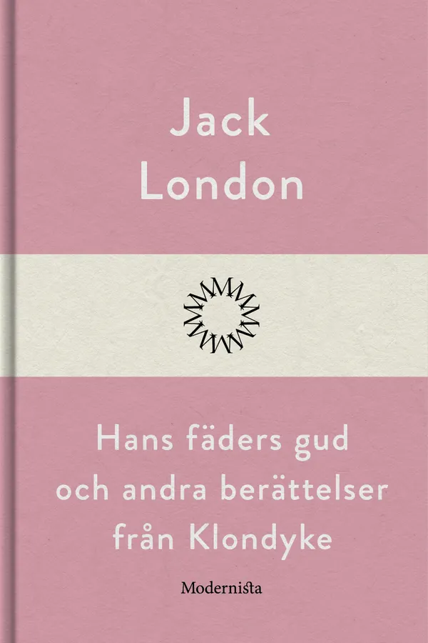Hans fäders gud och andra berättelser från Klondyke