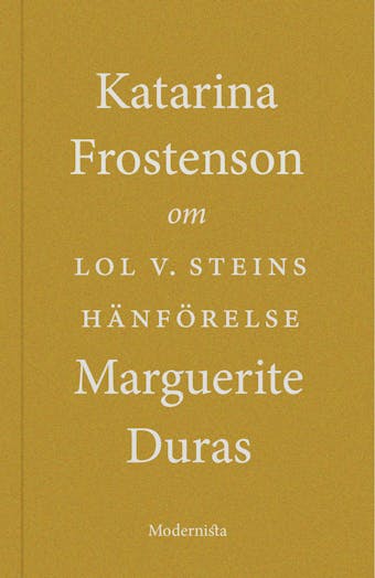 Om Lol V. Steins hänförelse av Marguerite Duras - Katarina Frostenson
