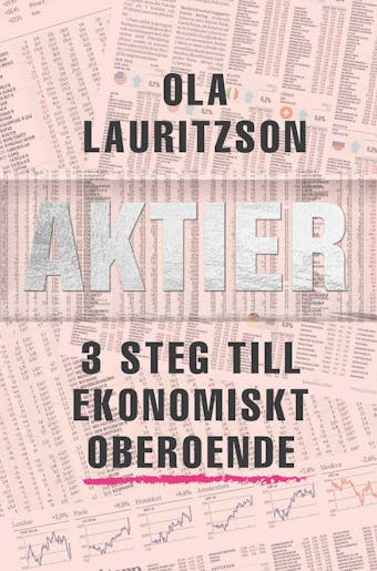 Aktier : 3 steg till ekonomiskt oberoende - Ola Lauritzson