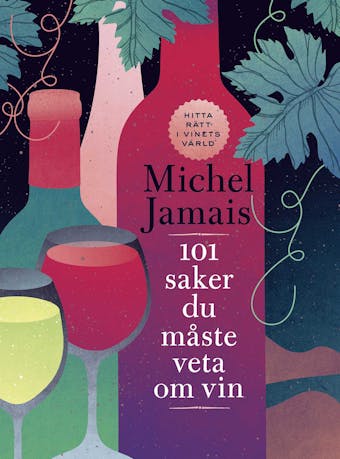 101 saker du måste veta om vin - Michel Jamais