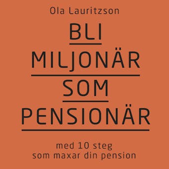 Bli miljonär som pensionär: med 10 steg som maxar din pension - undefined
