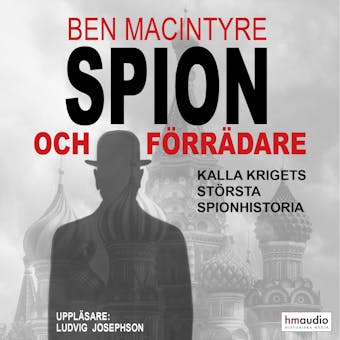 Spion och förrädare - Ben Macintyre