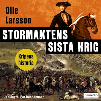 Stormaktens sista krig. Sverige och stora nordiska kriget - Olle Larsson