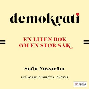 Demokrati. En liten bok om en stor sak - Sofia Näsström
