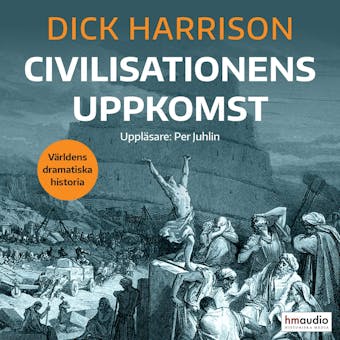 Civilisationens uppkomst - Dick Harrison