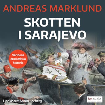 Skotten i Sarajevo - Andreas Marklund