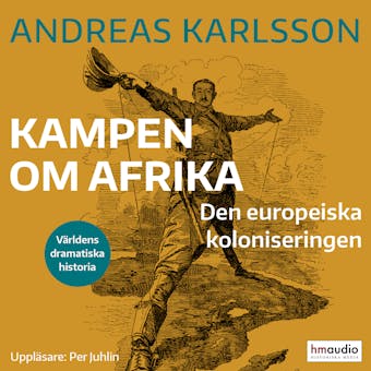 Kampen om Afrika. Den europeiska koloniseringen